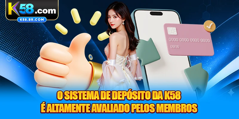 O sistema de depósito da K58 é altamente avaliado pelos membros