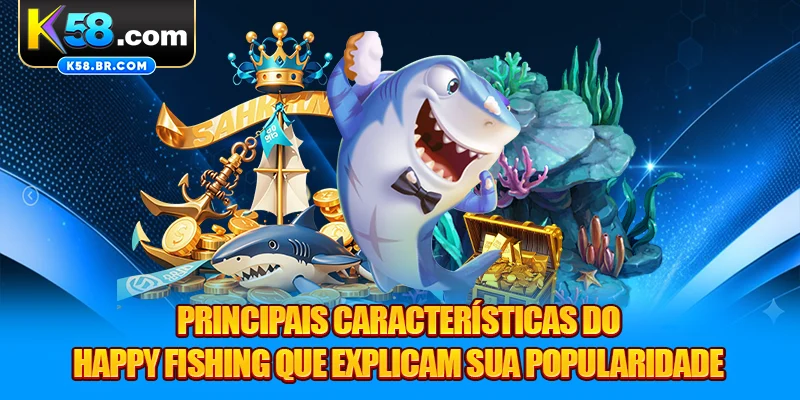 Principais características do Happy Fishing que explicam sua popularidade