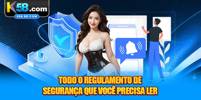 Todo o regulamento de segurança que você precisa ler