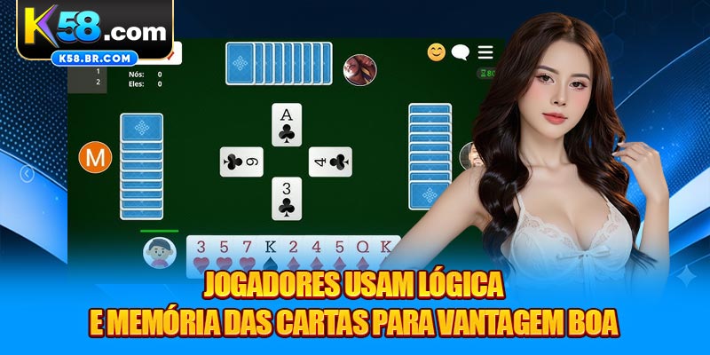 Jogadores usam lógica e memória das cartas para vantagem boa